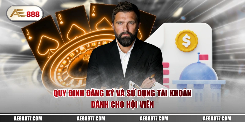 Quy định đăng ký và sử dụng tài khoản dành cho hội viên
