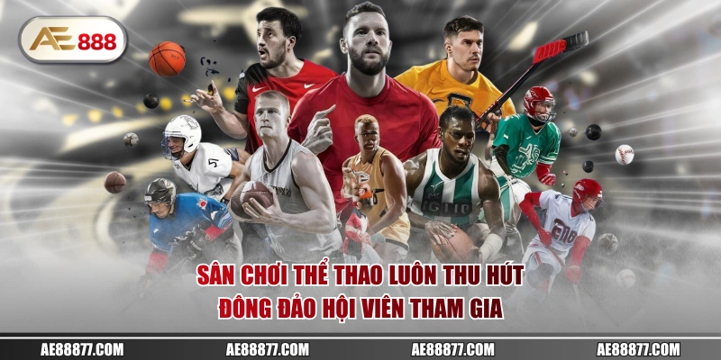 Sân chơi thể thao luôn thu hút đông đảo hội viên tham gia